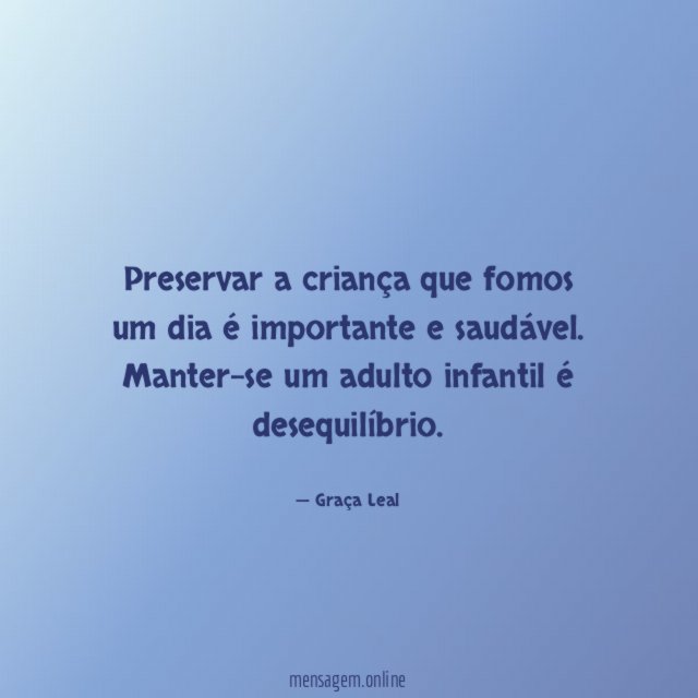 Preservar a criança que fomos um dia é importante e saudável