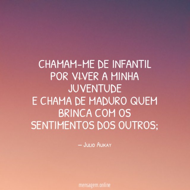 Chamam-me de infantil por viver a minha juventude E