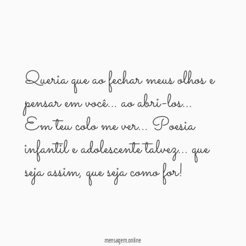 Queria que ao fechar meus olhos e pensar em você