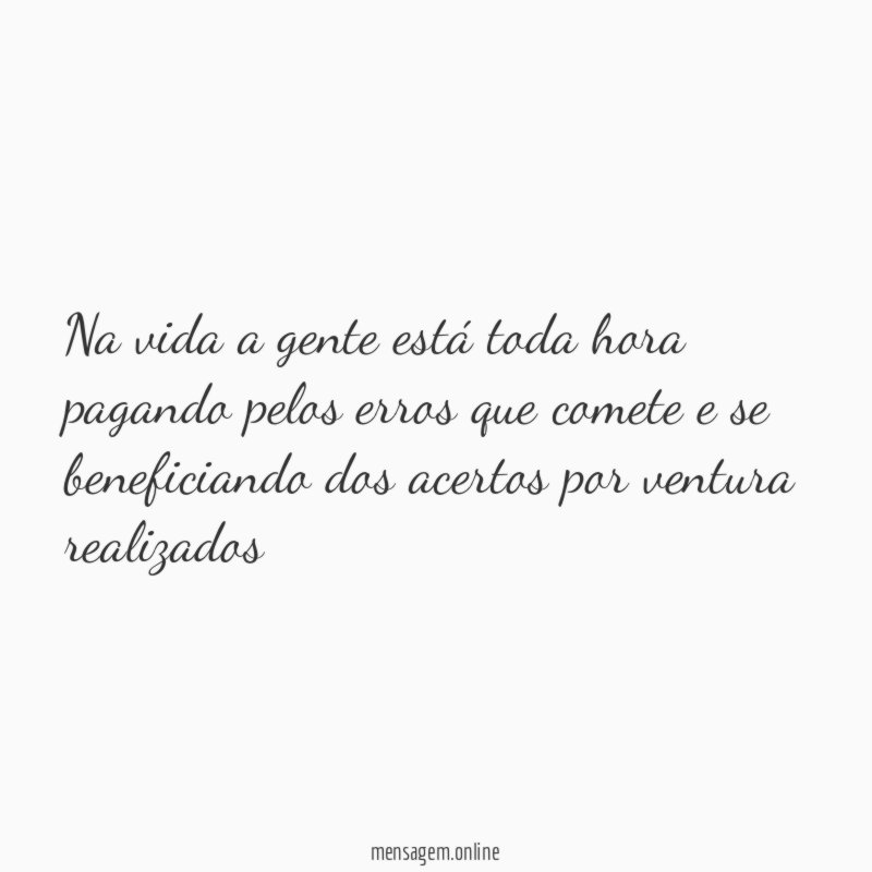 Na vida a gente está toda hora pagando