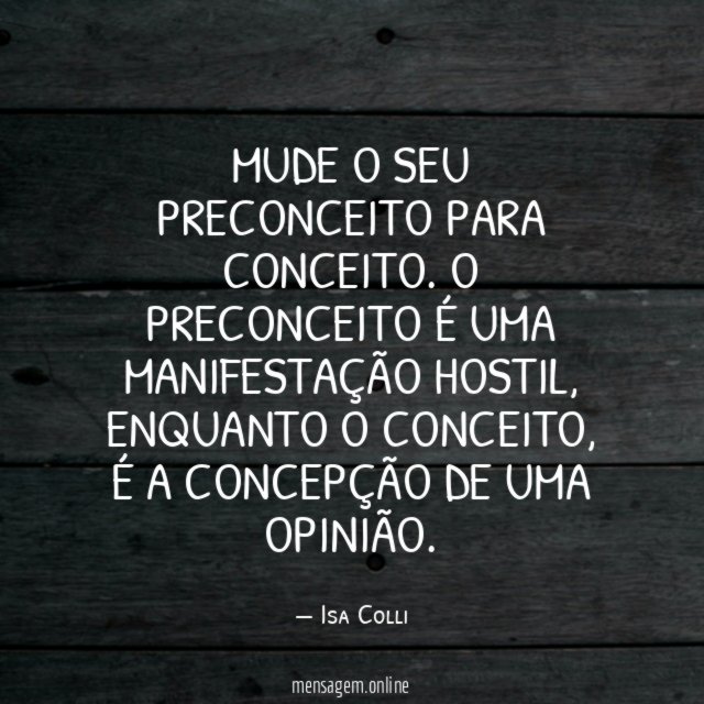 Mude o seu preconceito para conceito