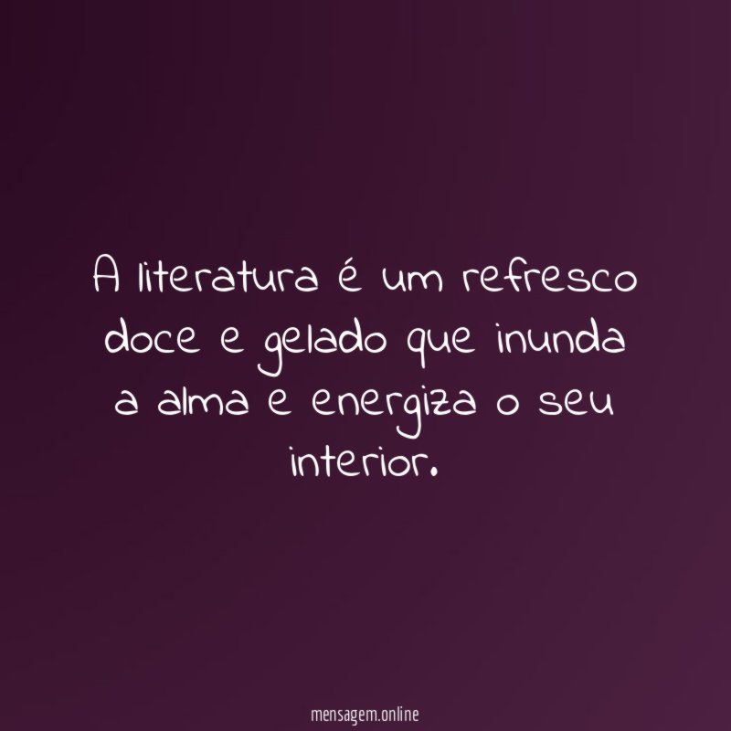 A literatura é um refresco doce e gelado