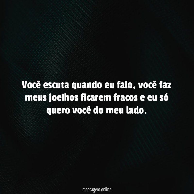 Você escuta quando eu falo
