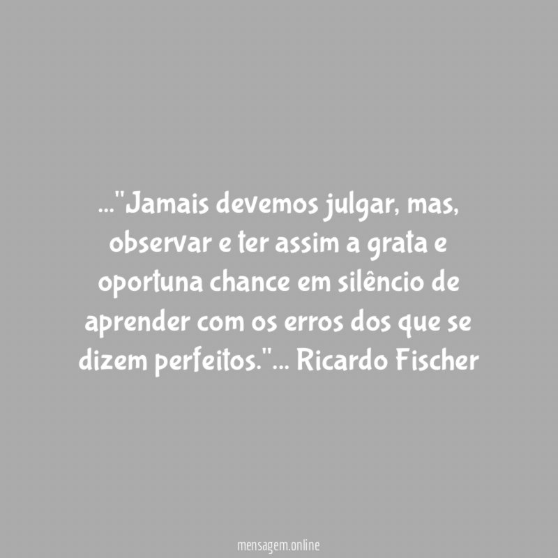 Jamais devemos julgar