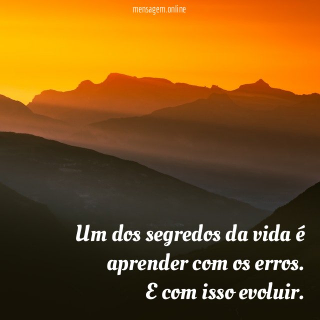 Um dos segredos da vida é aprender com os erros