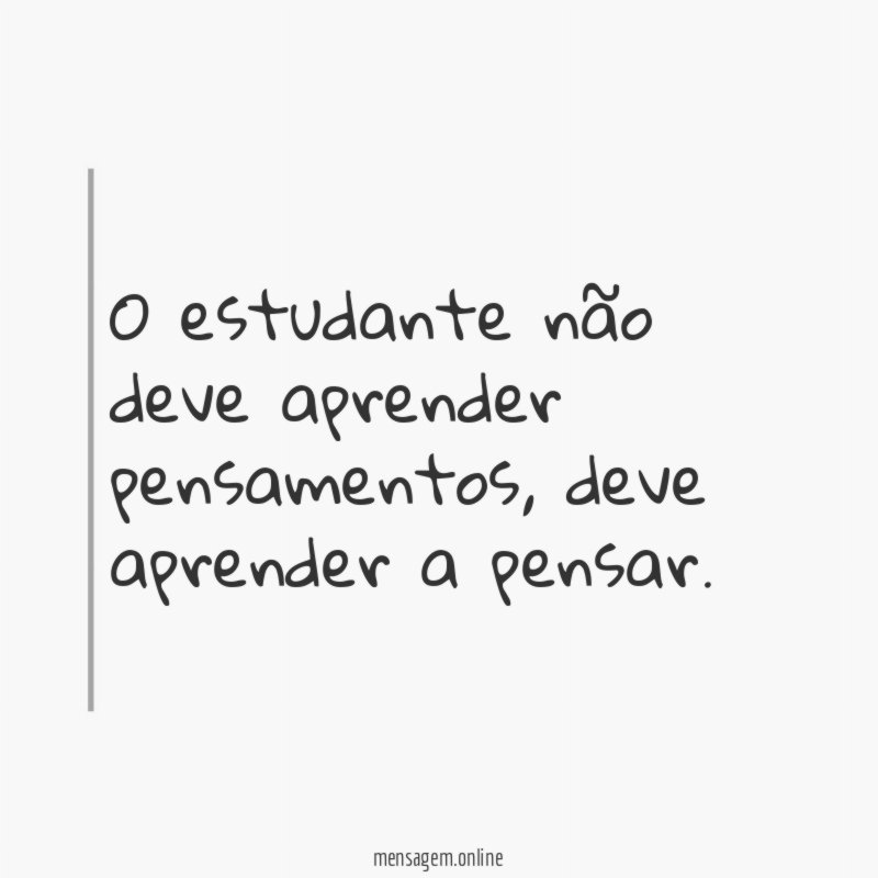 O estudante não deve aprender pensamentos