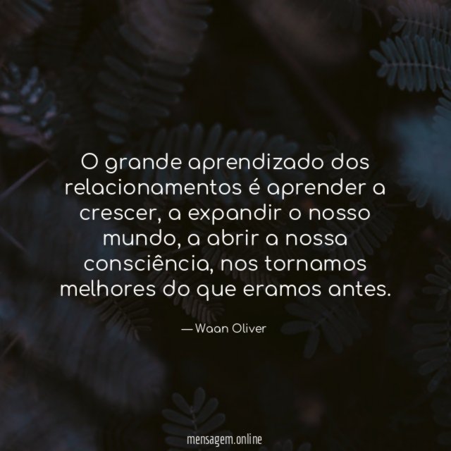 O grande aprendizado dos relacionamentos é aprender a crescer