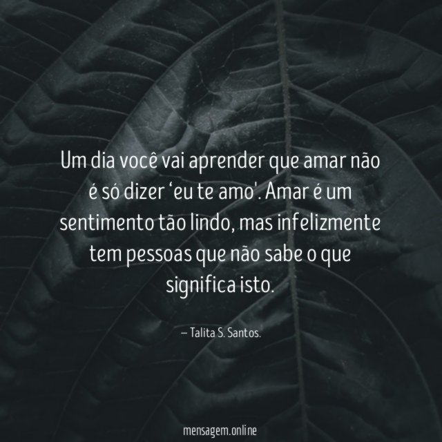 Um dia você vai aprender que amar não