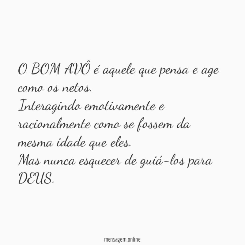 O BOM AVÔ é aquele que pensa e age como os netos