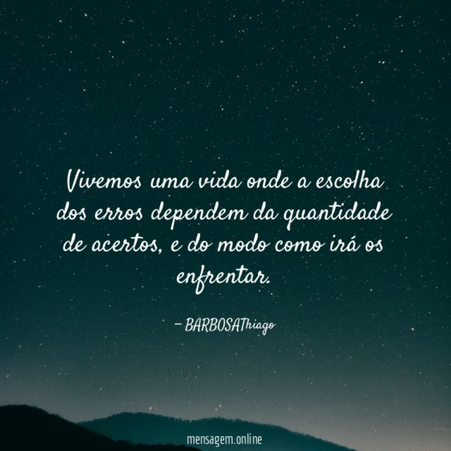 Vivemos uma vida onde a escolha dos