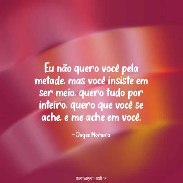 Eu não quero você pela metade