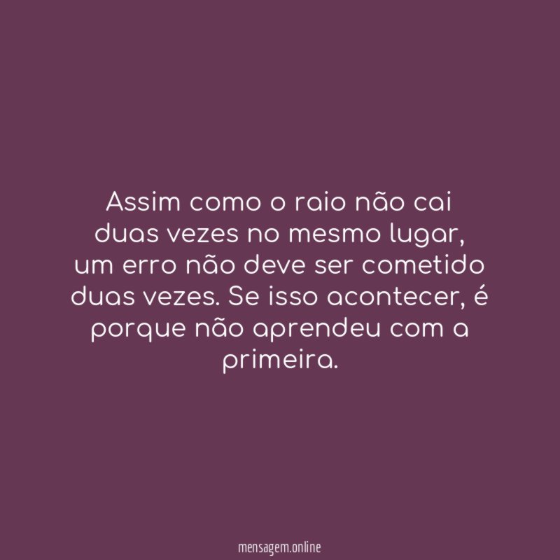 Assim como o raio não cai duas vezes no mesmo lugar