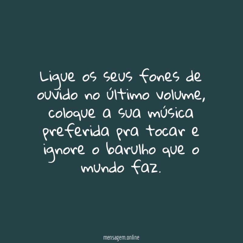 Ligue os seus fones de ouvido no último volume