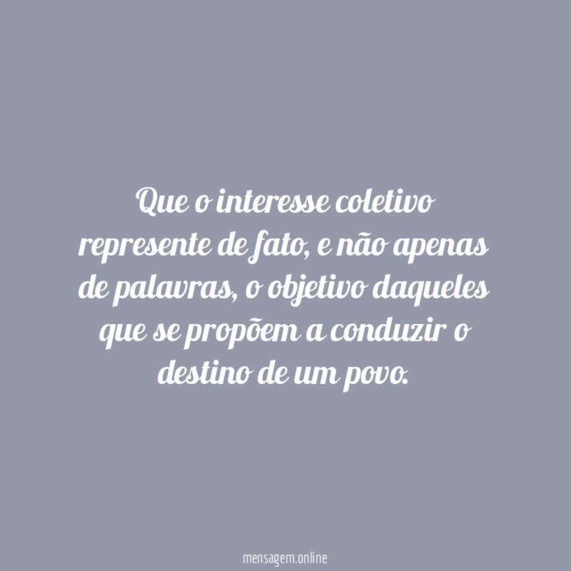 Que o interesse coletivo represente de fato