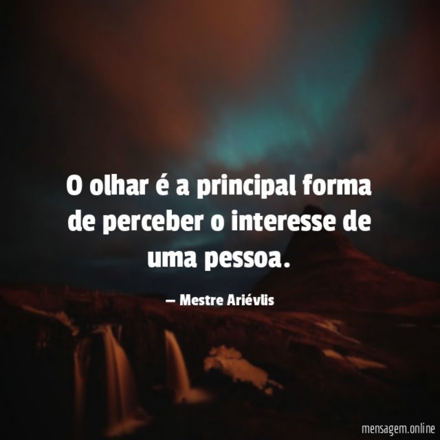 O olhar é a principal forma de perceber o interesse de uma pessoa