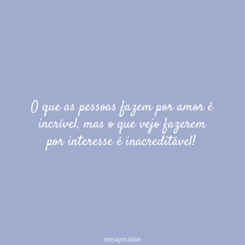 O que as pessoas fazem por amor é incrível