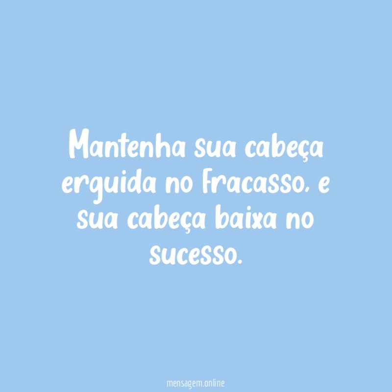 Mantenha sua cabeça erguida no fracasso