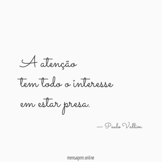 a atenção tem todo o interesse em estar presa