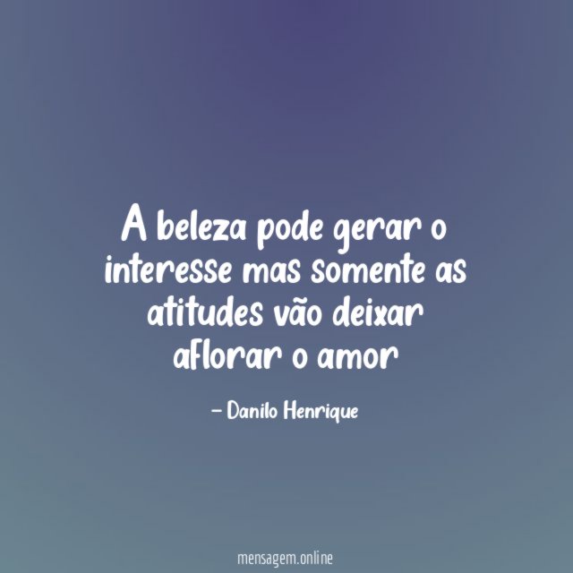 A beleza pode gerar o interesse mas somente