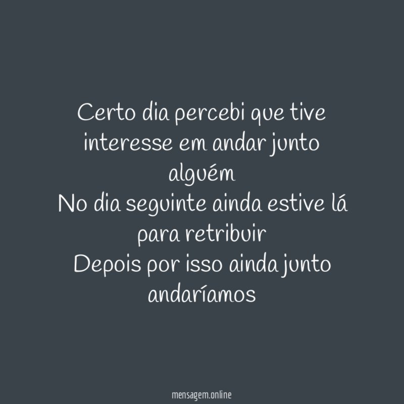 Certo dia percebi que tive interesse em andar