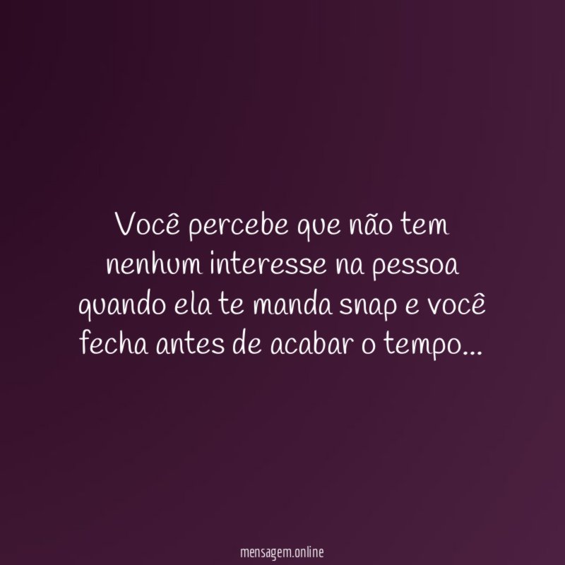 Você percebe que não tem nenhum interesse na