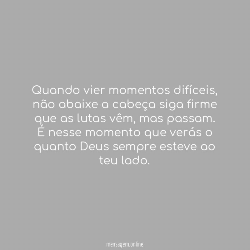 Quando vier momentos difíceis