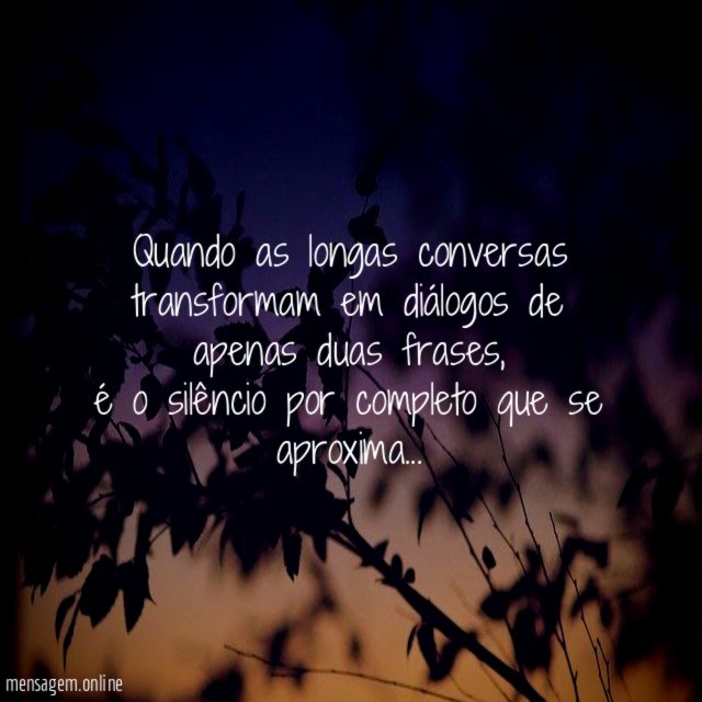 Quando as longas conversas transformam em diálogos de apenas duas frases