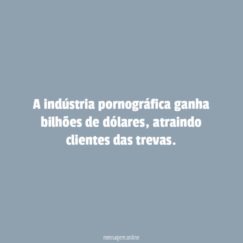 A indústria pornográfica ganha bilhões de dólares