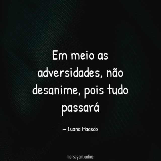 Em meio as adversidades