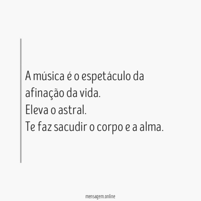 A música é o espetáculo da afinação da vida