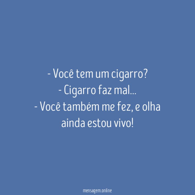 Você tem um cigarro