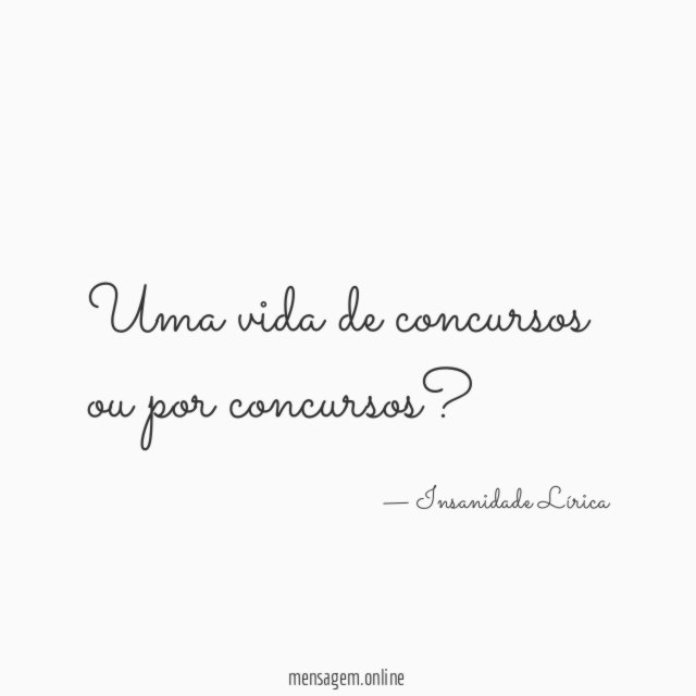 Uma vida de concursos ou por concursos