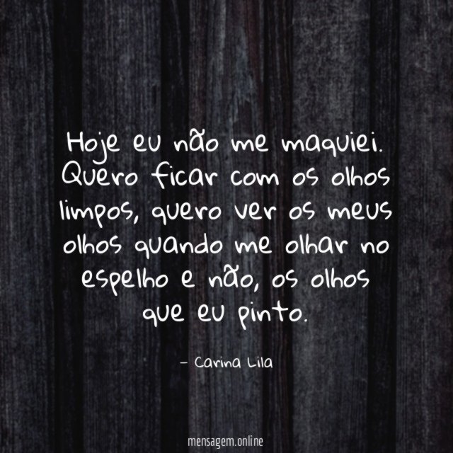 Hoje eu não me maquiei