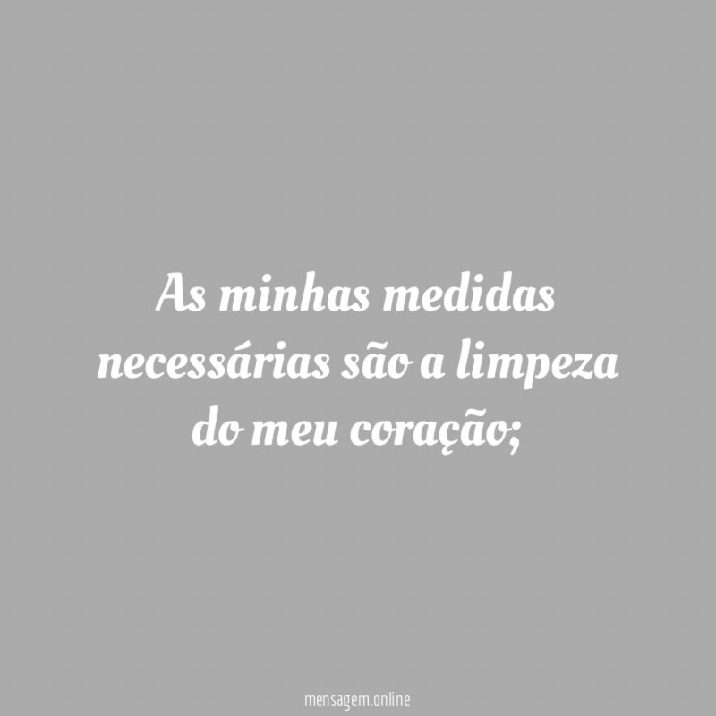 As minhas medidas necessárias são a limpeza do