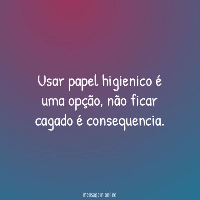 Usar papel higienico é uma opção