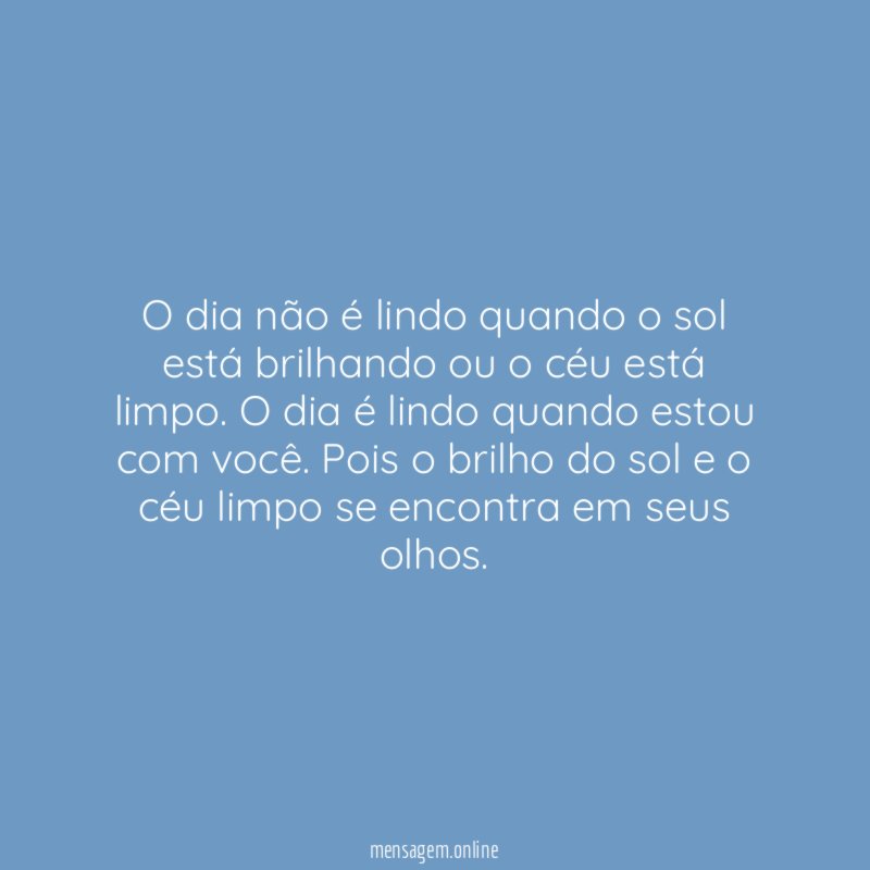 O dia não é lindo quando o sol