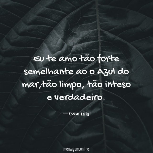Eu te amo tão forte semelhante ao o Azul do mar