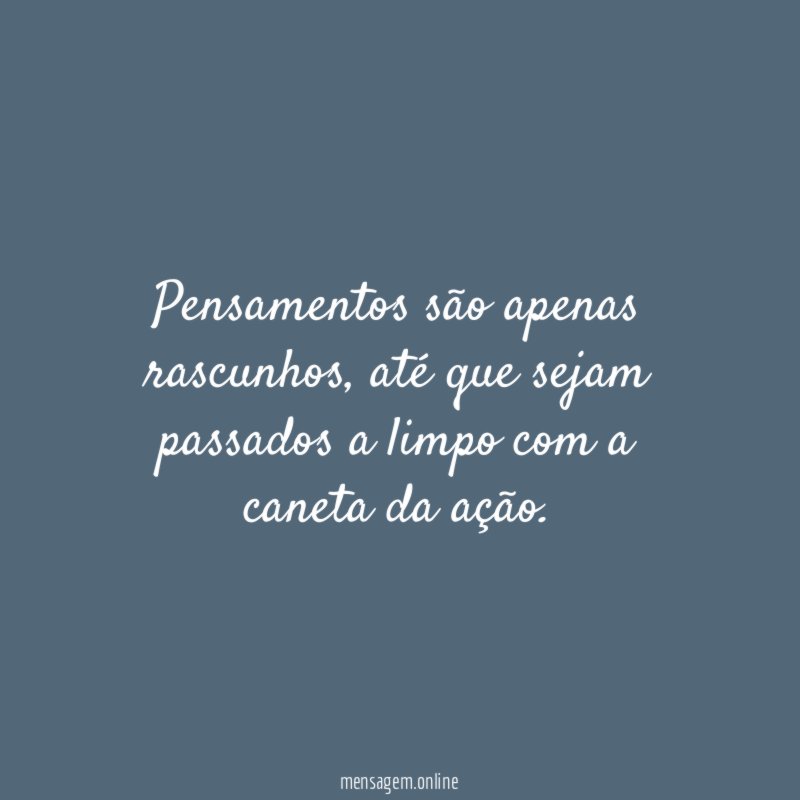 Pensamentos são apenas rascunhos