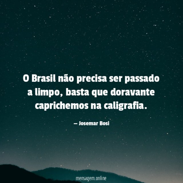O Brasil não precisa ser passado a limpo