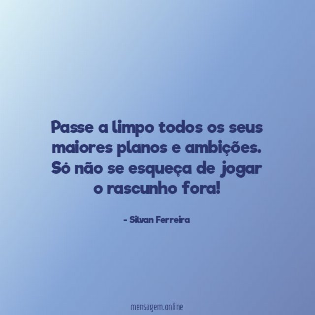 Passe a limpo todos os seus maiores planos e ambições