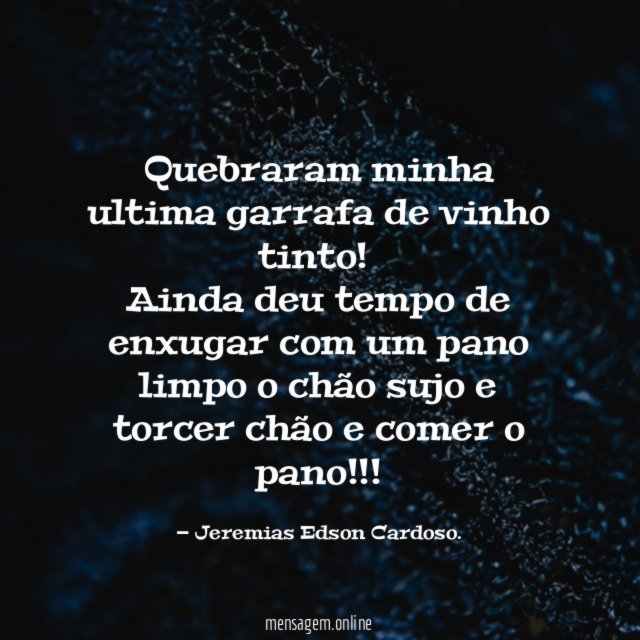 Quebraram minha ultima garrafa de vinho tinto