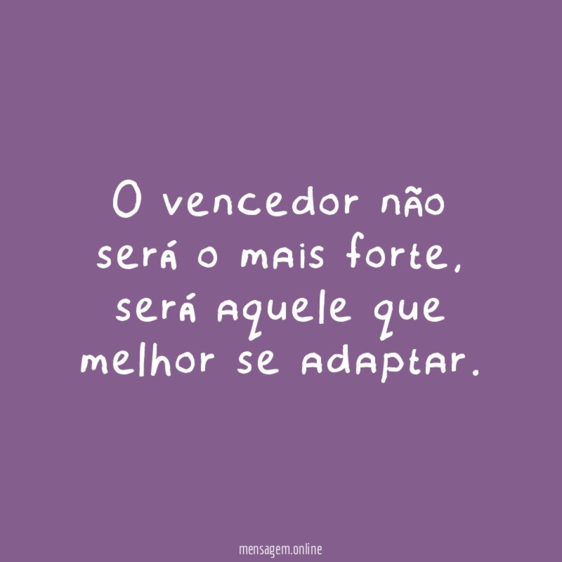 O vencedor não será o mais forte