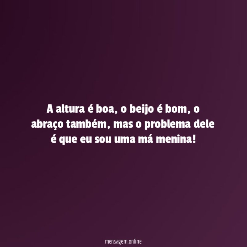 A altura é boa