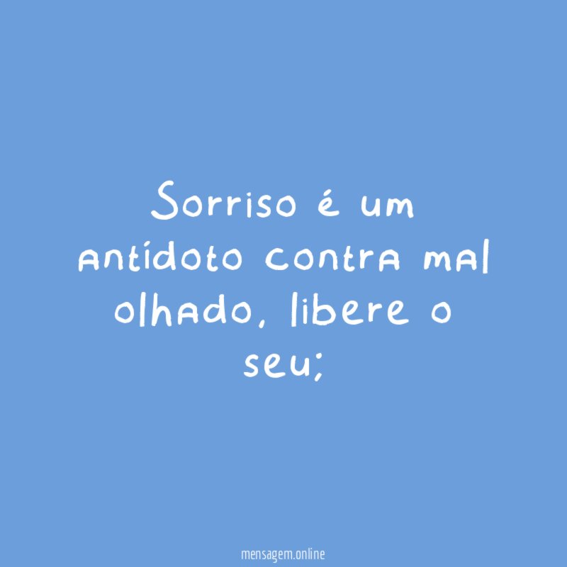 Sorriso é um antídoto contra mal olhado