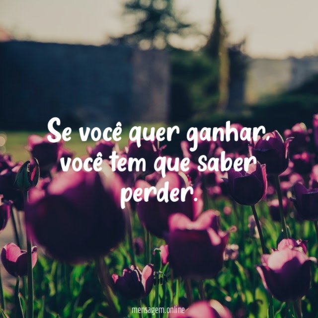 Se você quer ganhar