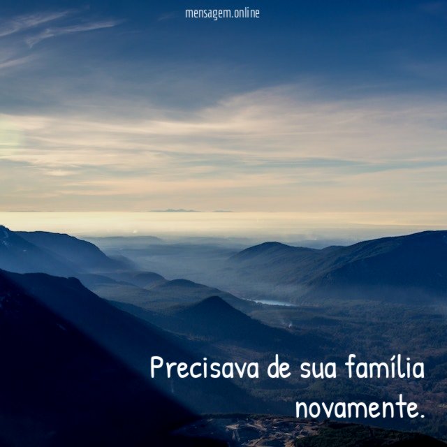 Precisava de sua família novamente