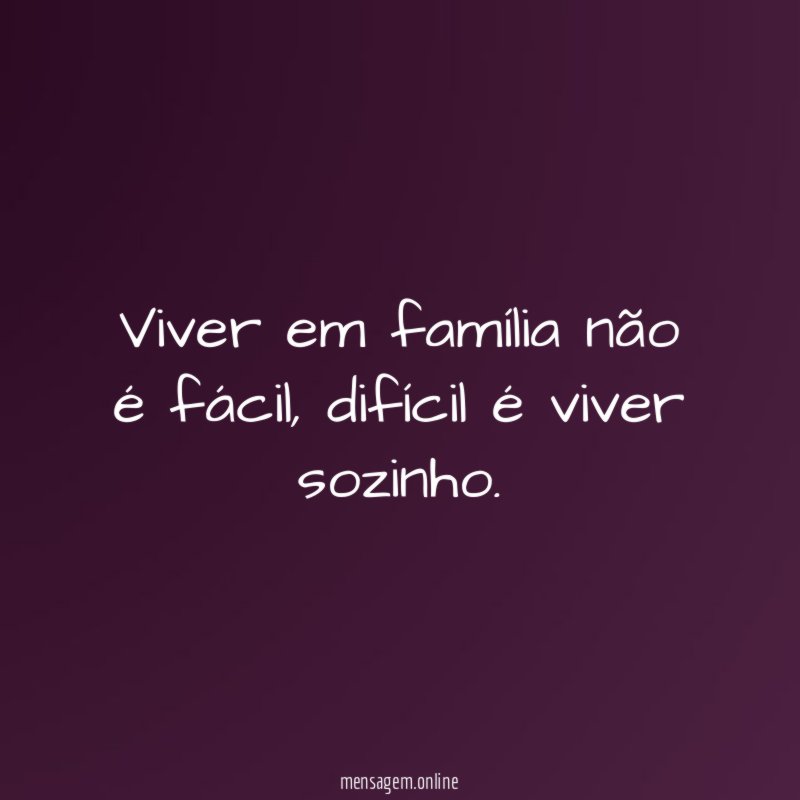 Viver em família não é fácil