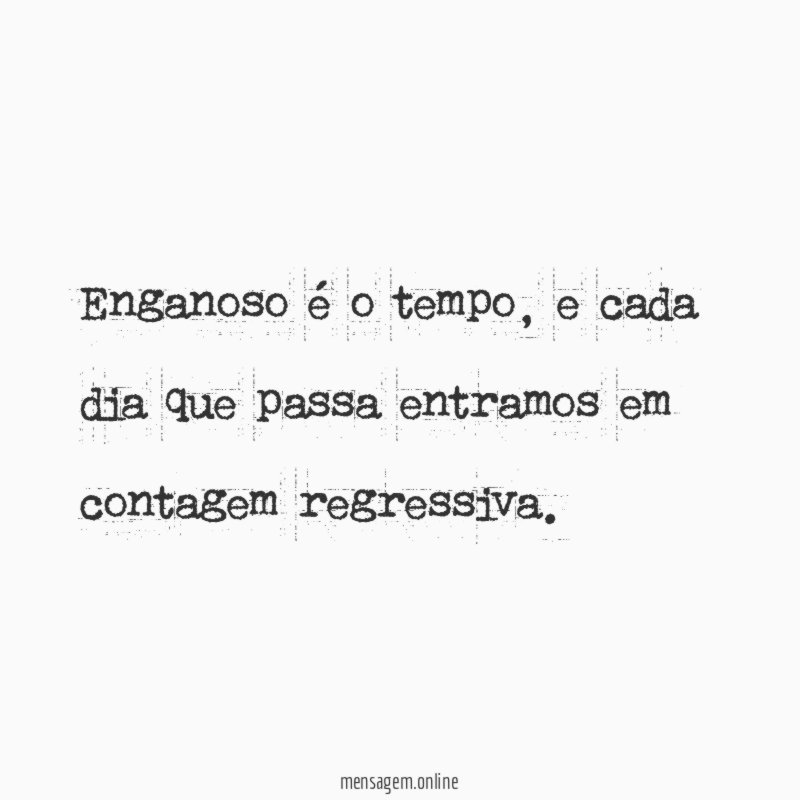 Enganoso é o tempo