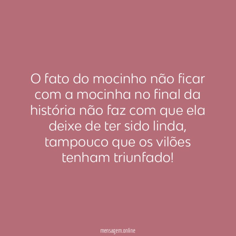 O fato do mocinho não ficar com a