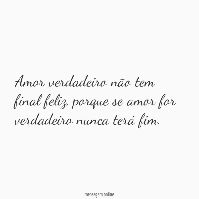 Amor verdadeiro não tem final feliz